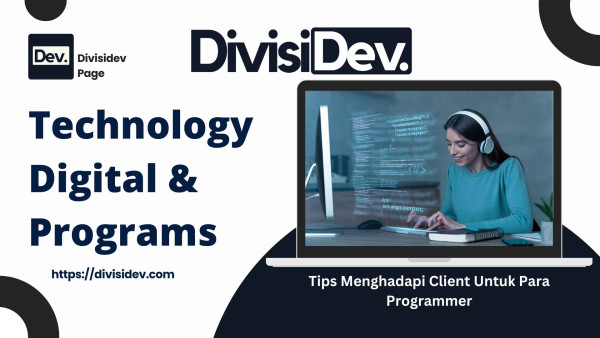 Tips Menghadapi Client Untuk Para Programmer: Jangan Sampai Salah Langkah!